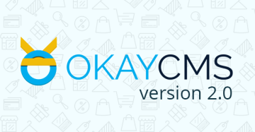 Основные изменения в OkayCMS 2.0 Основные изменения в OkayCMS 2.0